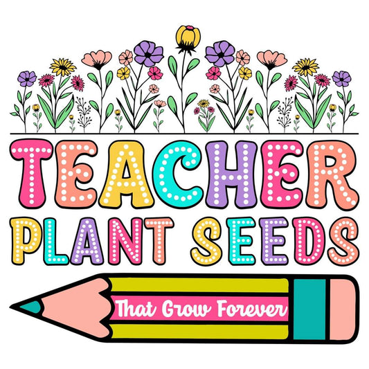 Teacher plant seeds